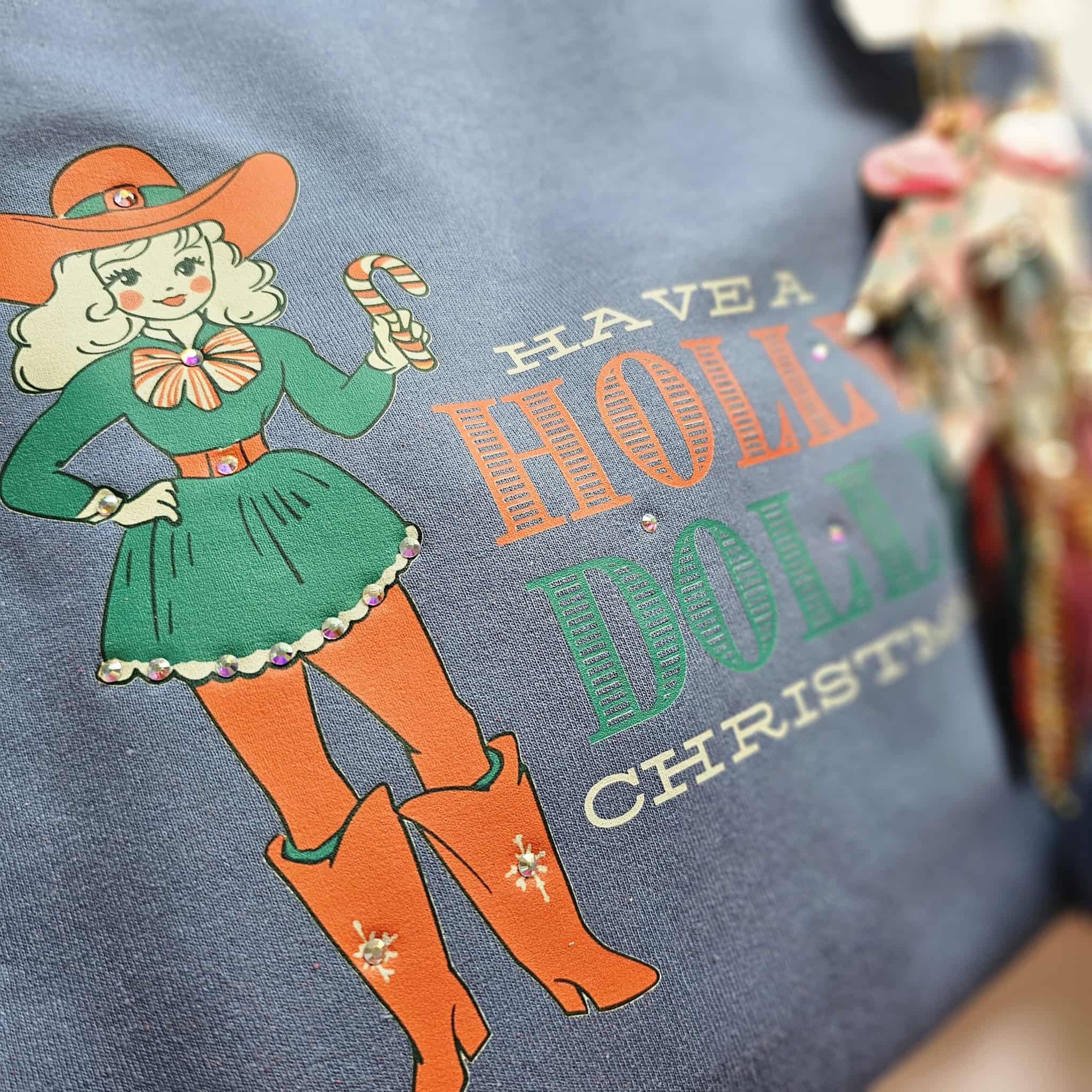 Have a Holly Dolly SWEATSHIRT